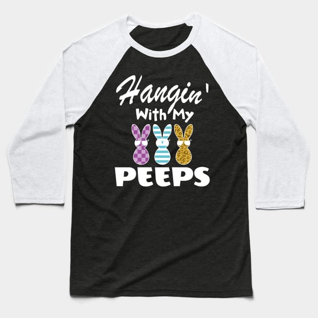 Hangin' with my peeps, Happy Easter gift, Easter Bunny Gift, Easter Gift For Woman, Easter Gift For Kids, Carrot gift, Easter Family Gift, Easter Day, Easter Matching. Baseball T-Shirt by POP-Tee